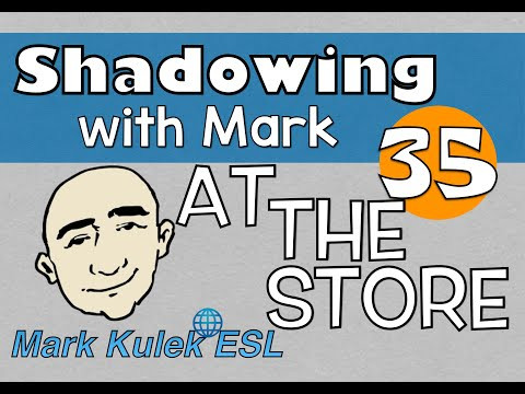 At The Store - shadowing English speech | Mark Kulek - ESL