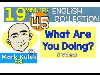 What Are You Doing? - English Study Collection (#45) | Mark Kulek - ESL