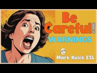 Be Careful! - warnings | English Speaking Practice - Mark Kulek ESL