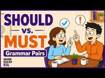 Should vs. Must with Mark Kulek ESL (grammar class)