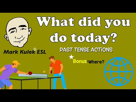 What Did You Do Today? - past tense actions + where? | Mark Kulek - ESL What Did You Do Today? - past tense actions + where? | Mark Kulek - ESL