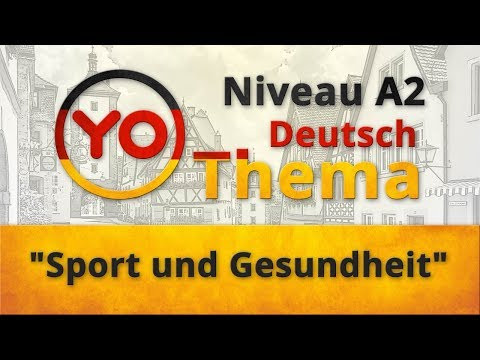 Thema "Sport und Gesundheit" (A2). Deutsch mit Oxana Vassiljeva Thema "Sport und Gesundheit" (A2). Deutsch mit Oxana Vassiljeva