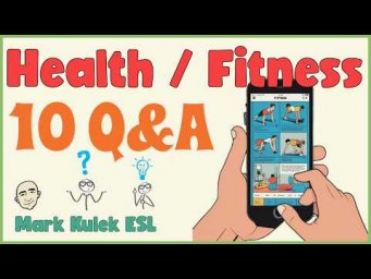 Health & Fitness (10 Q&A) | English Conversation Practice - Mark Kulek  ESL