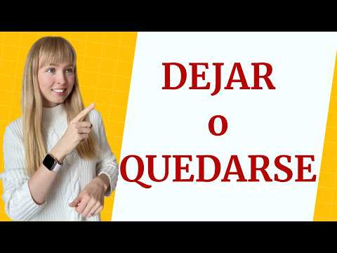 Dejar o quedarse.Разберем разницу между этими глаголами.