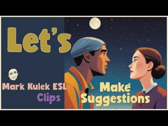 Let's - make a suggestion | English Class (clips) - Mark Kulek ESL