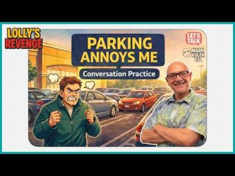 Parking Annoys Me &rarr; Conversation | Learn English with Mark Kulek ESL
