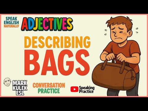 Adjectives - describing bags | Mark Kulek ESL