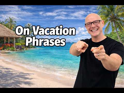 On Vacation: 10 Phrases with Mark Kulek ESL