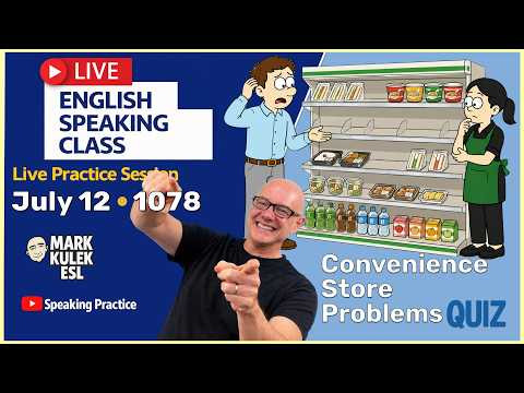 At a Convenience Store: 10 Problem Expressions with Mark Kulek ESL (Live Stream Class)