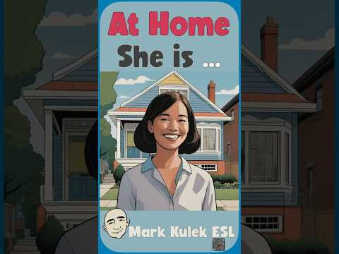 She is (at home) #MarkKulekESL #LearnEnglish She is (at home) #MarkKulekESL #LearnEnglish