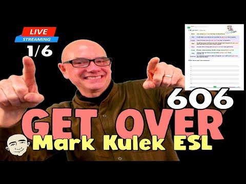 Get Over (idiom) | English speaking practice | #606 - Live Stream Class | Mark Kulek ESL