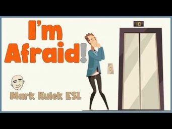 I'm Afraid - to be scared | English Speaking Practice - Mark Kulek ESL