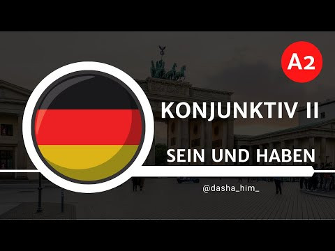 Deutsch B1 I Konjunktiv II I sein und haben в Konjunktiv 2 I Конюктив 2 в немецком языке