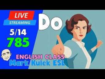 Do | Live Stream English Class #785 with Mark Kulek ESL