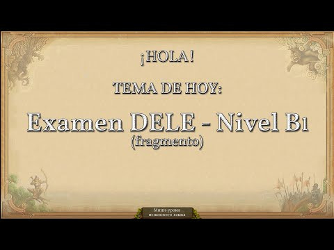 Practicando espa&ntilde;ol: Examen DELE - nivel B1 (fragmento)