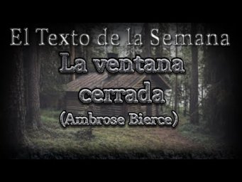 El Texto de la Semana: "La ventana cerrada"