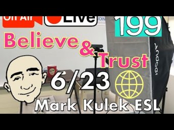 Believe & Trust - Mark Kulek Live Stream Lesson  | #199 - English Practice - ESL