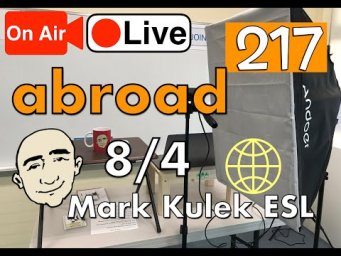 Abroad (overseas) - Mark Kulek Live Stream Lesson  | #217 - English Practice - ESL