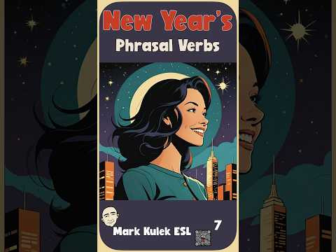 New Year's Phrasal Verbs | Speak English with Mark Kulek ESL New Year's Phrasal Verbs | Speak English with Mark Kulek ESL