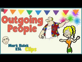 Talking About Outgoing People | Speak English (clips) with Mark Kulek ESL