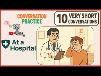 At a Hospital (10 very short conversations) with Mark Kulek ESL