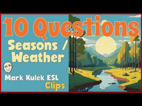 Weather / Seasons (10 questions) | English Class (clips) - Mark Kulek ESL