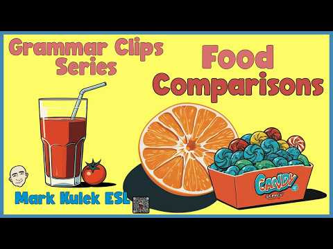 Food Comparisons | English Grammar Clips - Mark Kulek ESL Food Comparisons | English Grammar Clips - Mark Kulek ESL