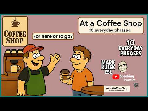 At a Coffee Shop &rarr; 10 Everyday Phrases with Mark Kulek ESL