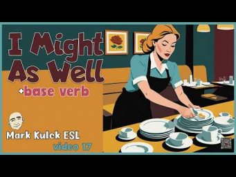 I Might as Well + Base Verb | Learn English with Stories & Quizzes