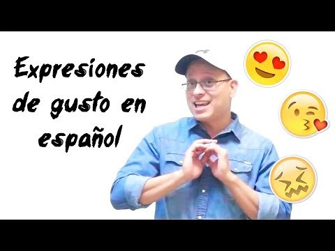 Expresiones de gusto en espa&ntilde;ol. Нравится/не нравится на испанском.