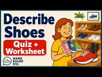 Describe Shoes with Mark Kulek ESL