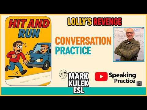 Conversation Practice - Hit and Run | listen and speak with Mark Kulek ESL