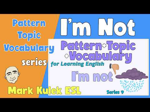 I'm Not - Pattern + Topic + Vocabulary | English Class - Mark Kulek ESL