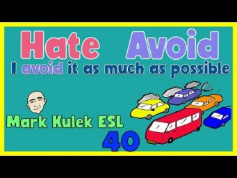 Hate, Avoid (describing dislikes) | English speaking practice - Mark Kulek ESL
