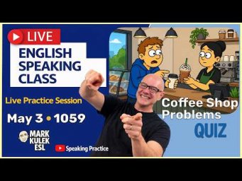 Coffee Shop Problems: 10 Expressions with Mark Kulek ESL (Live Stream Class)
