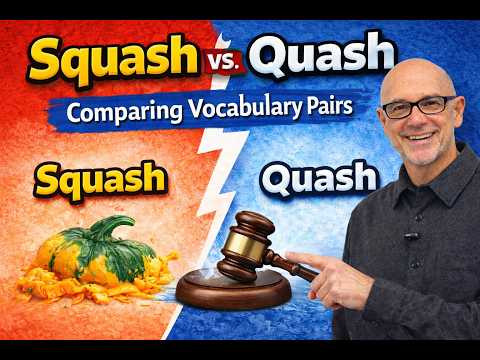 Squash vs. Quash: vocabulary pairs with Mark Kulek ESL
