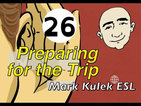 Preparing for a Trip - conversation, Q&A, reading, shadowing | Mark Kulek - ESL Preparing for a Trip - conversation, Q&A, reading, shadowing | Mark Kulek - ESL