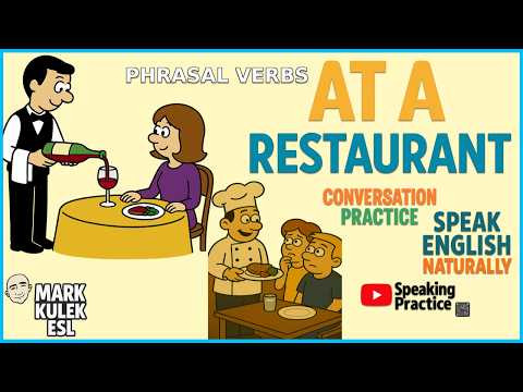 At a Restaurant - 9 phrasal verbs | Mark Kulek ESL