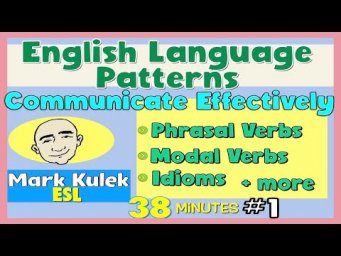 Communicate Effectually: Modal Verbs, Idioms, Expressions + more | video collection - Mark Kulek ESL