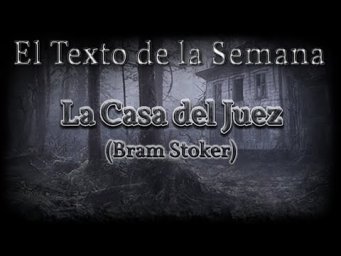 El Texto de la Semana: "La casa del juez"