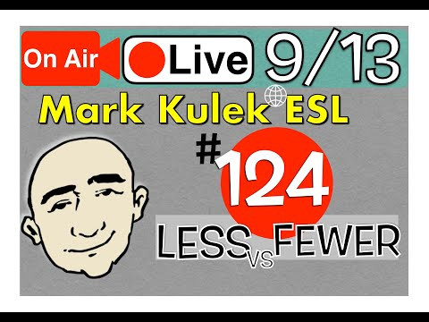Less vs. Fewer - Mark Kulek Live Stream Lesson | #124 - English Practice - ESL Less vs. Fewer - Mark Kulek Live Stream Lesson | #124 - English Practice - ESL