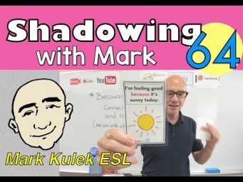 Because - shadowing with Mark (spoken English ) | Mark Kulek - ESL