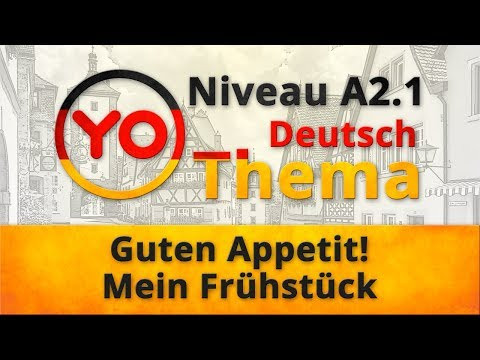 Thema "Guten Appetit! Mein Frühstück" (A2.1). Deutsch mit Oxana Vassiljeva Thema "Guten Appetit! Mein Frühstück" (A2.1). Deutsch mit Oxana Vassiljeva