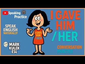 I Gave (Him / Her) - indirect objects | Mark Kulek ESL