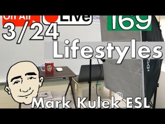 Lifestyles - Mark Kulek Live Stream Lesson  | #169 - English Practice - ESL