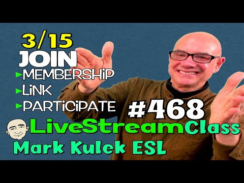 #468  Join (member - link -  participate) | Mark Kulek ESL (LiveStream Class)