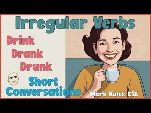 Irregular Verbs - drink / drank / drunk | English Class - Mark Kulek ESL