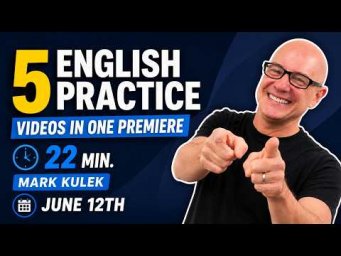 5 English Videos with Mark Kulek ESL (22 min)