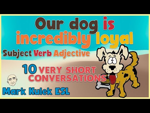 Subject + Verb + Adjective - 10 Very Short Conversations | English Class - Mark Kulek ESL Subject + Verb + Adjective - 10 Very Short Conversations | English Class - Mark Kulek ESL