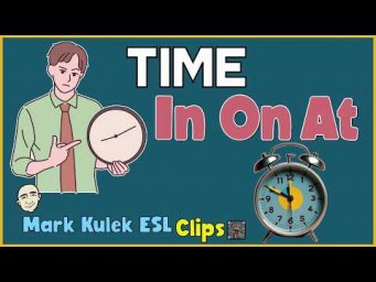 Time - In / On / At | Speak English - Mark Kulek ESL